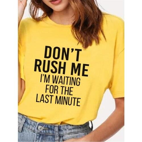 Summer Short Sleeve O Neck Streetwear Tshirt Vintage Tops Camisetas Mujer Don't Rush Me Letter Print Women Yellow T Shirt