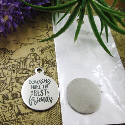 10pcs--"Cousins Make The Best Friends"stainless steel charms 5 styles for choosing DIY Charms for necklace bracelets