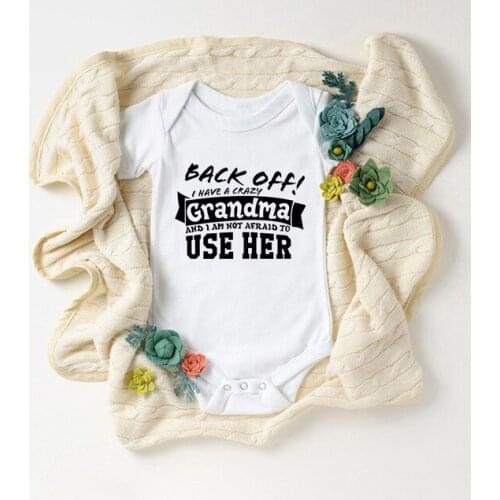 Back Off I Have A Crazy Grandma Printed Funny Baby Bodysuits Cotton Short Sleeve Body Baby Boys Girls Onesies Rompers Clothes