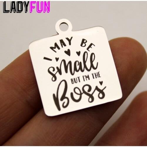 Kids Mom Boss Charm Stainless Steel Charms I May Be Small But I'm The Boss High Polish Mirror Surface Pendant 10pcs/lot