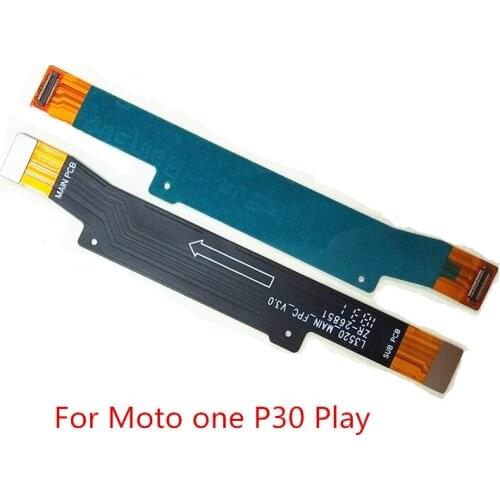 New Original Main Board Motherboard LCD Display Connector Flex Cable for Motorola Moto One P30 Play