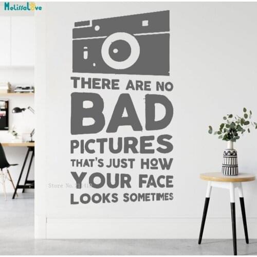 There Are No Bad Pictures Thats Just How How Your Face Looks Sometimes Wall Sticker Camera Photo Studio Art Decor Decals YT3828