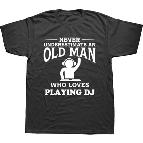 Never Underestimate An Old Man Loves DJ Turntable T Shirt Streetwear Music Techno Club Headphone Birthday Short Sleeve T-shirts