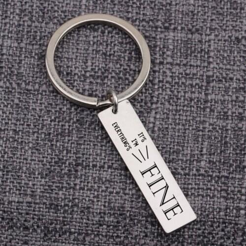 Bag Charm Its Fine I'm Fine Everythings FINE Personalized Keychain Fashion Keepsake Cool Jewelry Pendant Key Holder Keytags