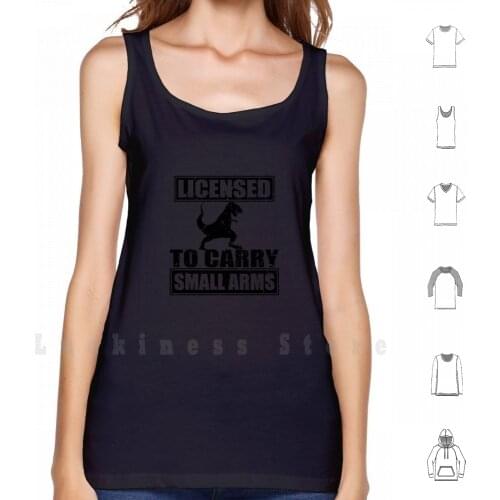 Licensed To Carry Small Arms Tank Tops Vest 100% Cotton Humor T Rex Gun Pistol Bullet Gun Control Dad