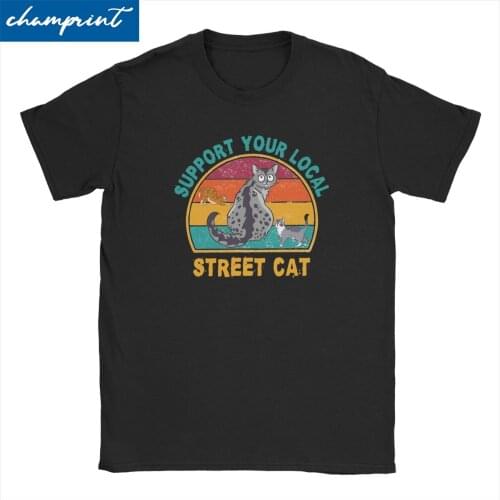 Support Your Local Street Cat T-Shirts Men Women Animal Lover Fun Cotton Tees Crewneck Short Sleeve T Shirts Plus Size Clothes