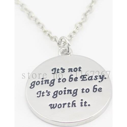 2016 hand stamped Jewelry " Its Not Going To Be Easy Its Going To Be Worth It " Inspirational Keychain necklace