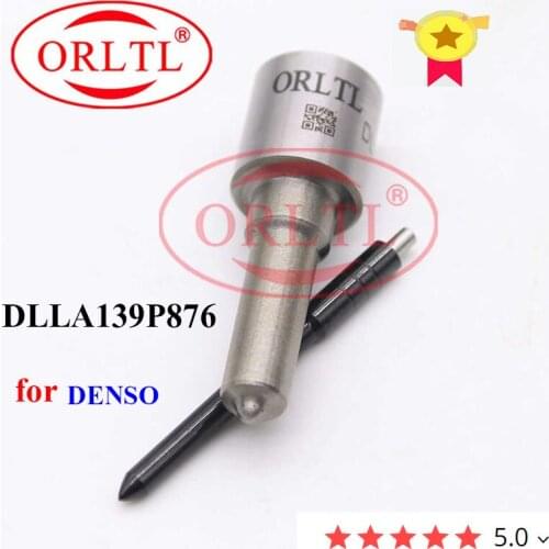 ORLTL DLLA139P876 Commmon Rail Nozzle DLLA 139P 876 Fuel Injector Nozzle FOR DENSO INJECTOR