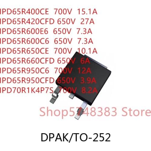 10PCS/LOT IPD65R400CE IPD65R420CFD IPD65R600E6 IPD65R600C6 IPD65R650CE IPD65R660CFD IPD65R950C6 IPD65R950CFD IPD70R1K4P7S TO-252