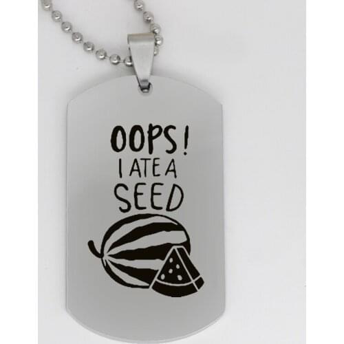 Ufine jewelry girl gift pendant army card oops! I ate a seed stainless steel customed necklace N4237