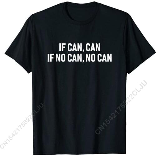 If Can Can If No Can No Can Hawaiian Hawaii Funny T-shirt Tops Shirts Graphic Design Cotton Mens Tshirts Design
