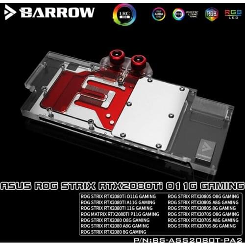 Barrow BS-ASS2080T-PA2 Full Coverage Graphics Card Water Cooling Block, For ASUS STRIX RTX2080Ti Old PCB version, RTX2080 O8G/8G
