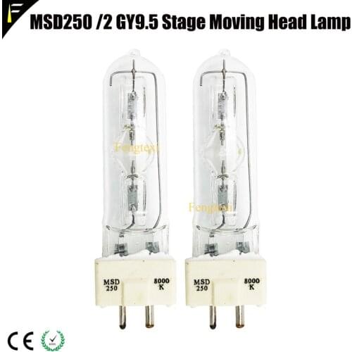 2pcs/lot 250W Dysprosium Lamp MSD / MSR 250 Stage Film and Television Wedding Bar Computer Moving Head Light Bulb MSD250