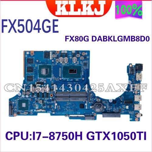KLKJ FX80G For ASUS FX504G FX80G FX504GM FX504GD DABKLGMB8D0 Mainboard I7-8750H GTX1050 Motherboard Integrated 100% Test Work