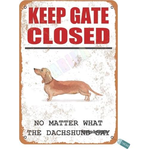 Keep Gate Closed No Matter What The Dachshund Say Vintage Metal Tin Signs for Decoration Pub Cafe Living Room Bedroom