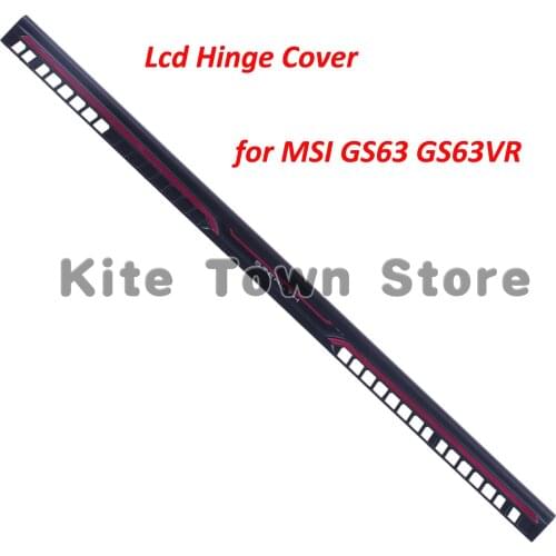 New Laptop Black Lcd Hinge Cover with Stealth Logo for MSI GS63 GS63VR 6RF 7RF MS-16K2