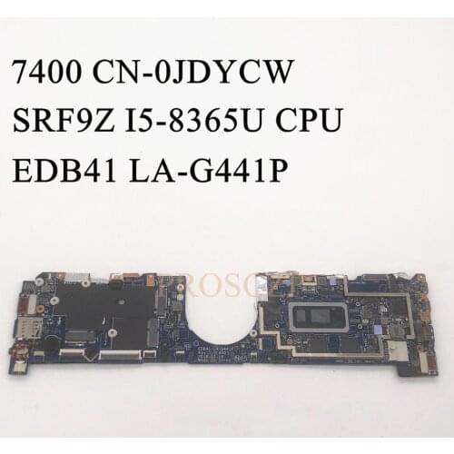 FOR DELL 7400 Laptop motherboard SRF9Z i5-8365U CPU with CN-0JDYCW 0JDYCW JDYCW LA-G441P 100% working well