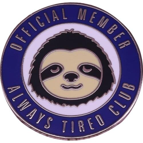 Always tired club round badge cute sloth brooch insomnia sick self care pin funny friends birthday present