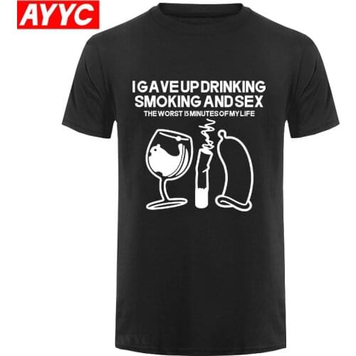 I Giving Up Drinking Smoking And Sex Funny Tshirt Men 2022 New Summer Short Sleeve Tee Shrit Cotton Humor Joke T shirt Camisetas