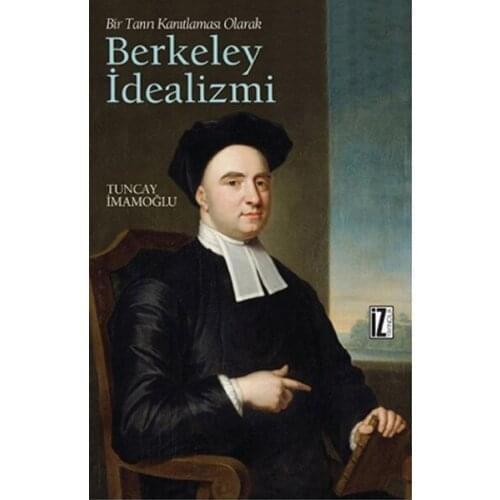 A God Proves As Berkeley Idealism, Tuncay İmamoğlu Trace Yayıncılık Philosophy Sequence (TURKISH)