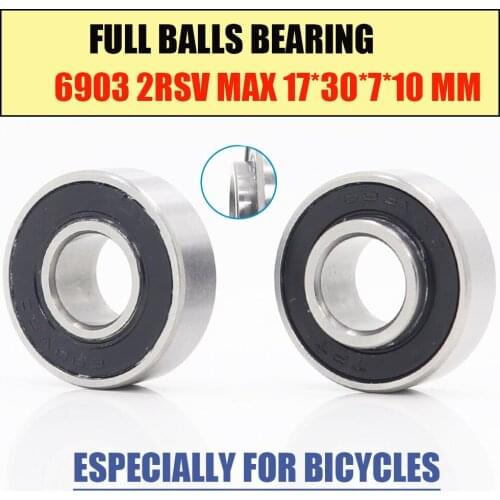 6903E-VRS MAX Bearing 17*30*7*10 mm ( 1 PC ) Full Balls Bicycle Frame Pivot Repair Parts 6903 2RS RSV Ball Bearings 6903-2RS