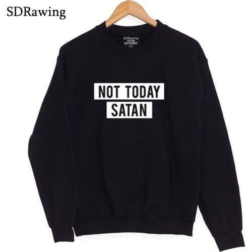 Not Today Satan letter Print Women Sweatshirts Casual Hoodies For Lady Girl Funny Hipster Jumper Drop Ship