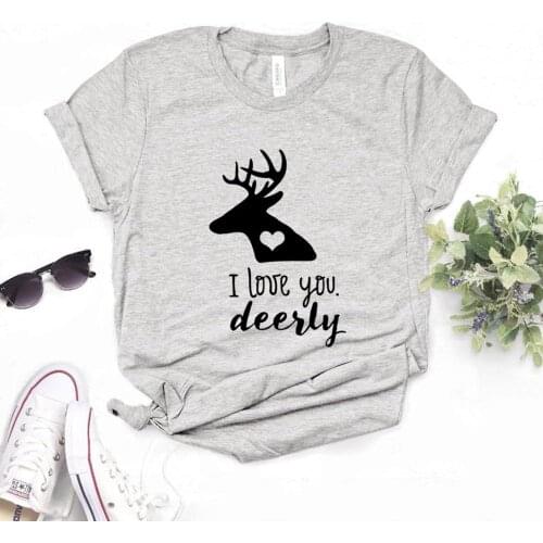 I Love You Deerly Women Tshirts Cotton Casual Funny t Shirt For Lady Top Tee Hipster 6 Color Drop Ship NA-595