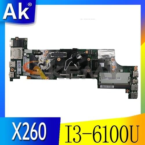 Akemy BX260 NM-A531 For Lenovo ThinkPad X260 Laptop Motherboard CPU I3 6100U 100% Test Work FRU00UP189 01EN192 01HX026 01HX025