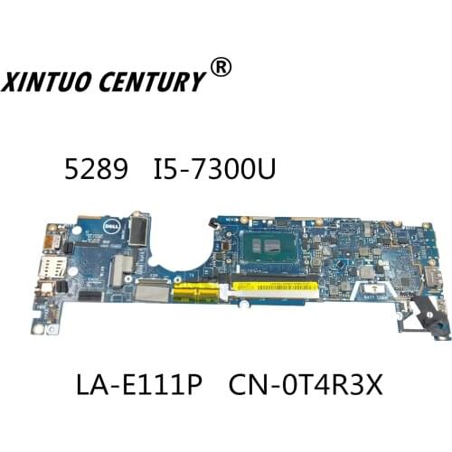 For DELL Latitude 5289 Laptop Motherboard LA-E111P CN-0T4R3X 0T4R3X T4R3X Mainboard I5-7300U CPU 100% test
