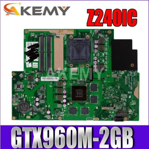 Akemy For ASUS Zen AiO Pro Z240IC Z240ICGK Laotop Mainboard Z240IC Motherboard with GTX960M-2GB
