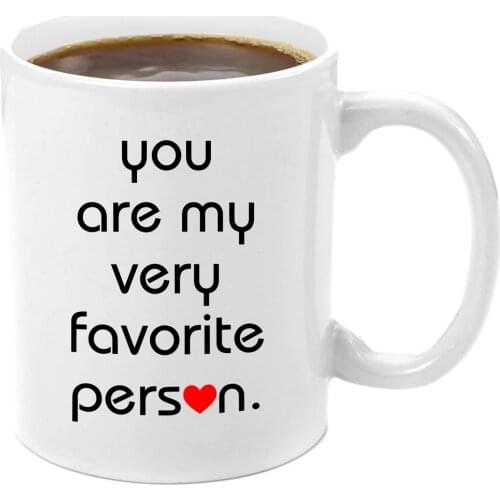 You're My Favorite Person Premium 11oz Coffee Mug Gift