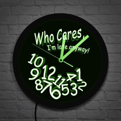 Who Cares I'm Late Anyway Moods LED Neon Sign Wall Clock Color Change With LED illumination For Procrastinators Gift