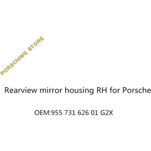 Rearview mirror housing RH for Porsche OEM:95573162601G2X