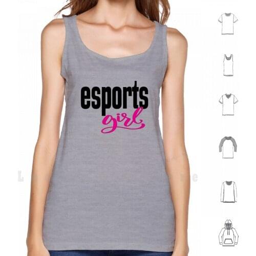 Esports Girl I Love E - Sports E Sports Electronic Sports tank tops vest sleeveless Electronic Esports Word Esports