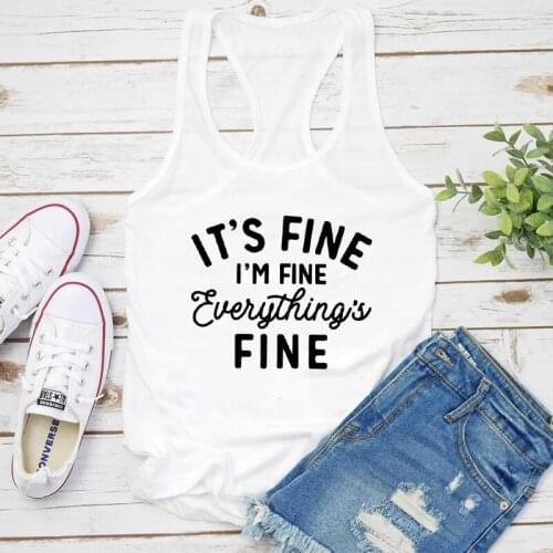 Its Fine I'm Fine Everythings Fine Tank Women Raceback Sarcastic Sayings Workout Tanks Tops