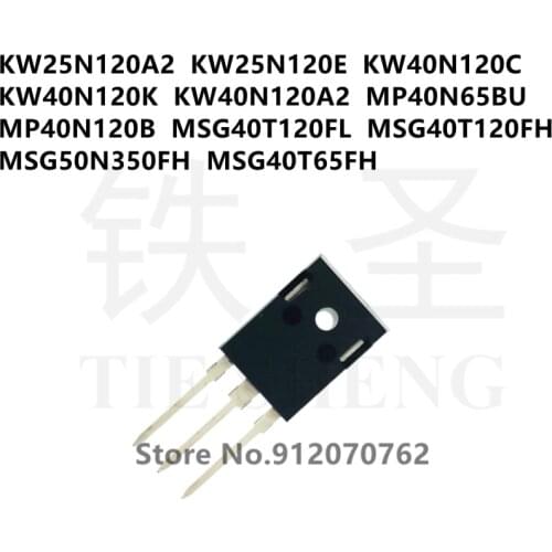 10PCS KW25N120A2 KW25N120E KW40N120C KW40N120K KW40N120A2 MP40N65BU MP40N120B MSG40T120FL MSG40T120FH MSG50N350FH MSG40T65FH