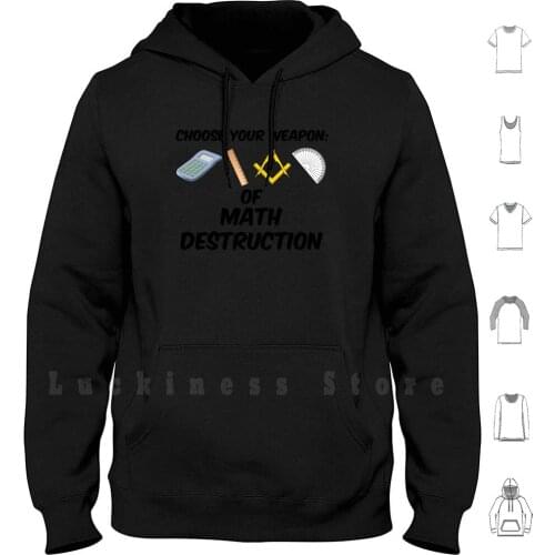 Choose Your Weapon Of Math Destruction Hoodies Long Sleeve Fraction Top Heavy Maths Funny Comical