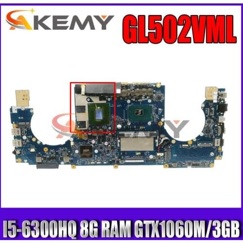 For ASUS GL502 GL502V GL502VM GL502VML Laptop Mainboard I5-6300HQ GL502VM Motherboard 8G RAM GTX1060M/3GB Motherboard
