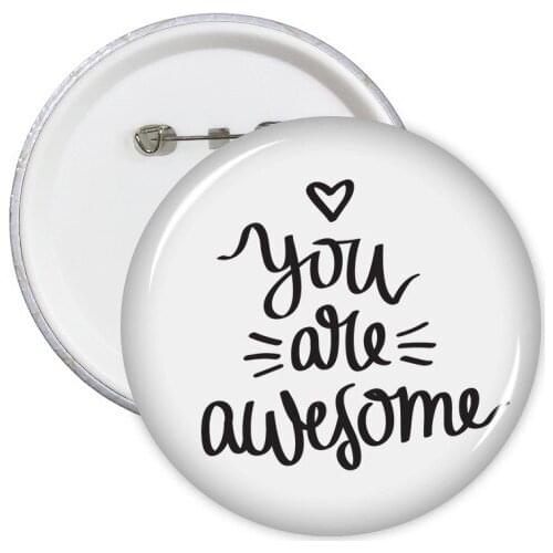 You Are Awesome Quote Round Pins Badge Button Clothing Decoration Gift 5pcs