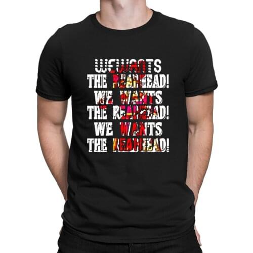We Wants The Redhead Hoodie Mug T-Shirts Round Neck Create 2018 Mens Tshirt Pop Top Tee High Quality Funny Tee Shirt Stylish
