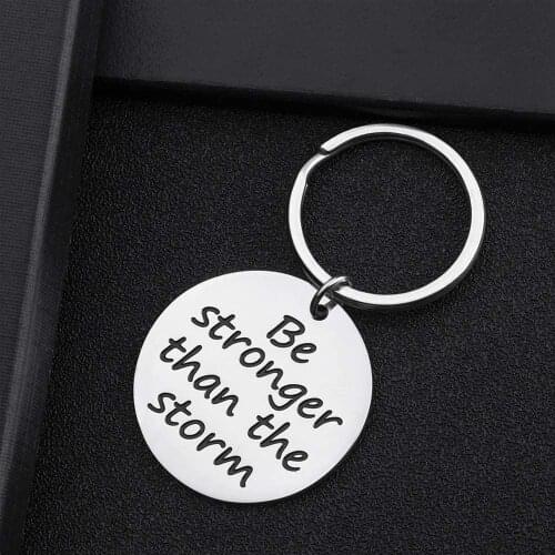 Keychain Ring Encouragement Gifts Be Stronger Than The Storm Keyring for Her Women Keyring for Mom Divorce Cancer Depression