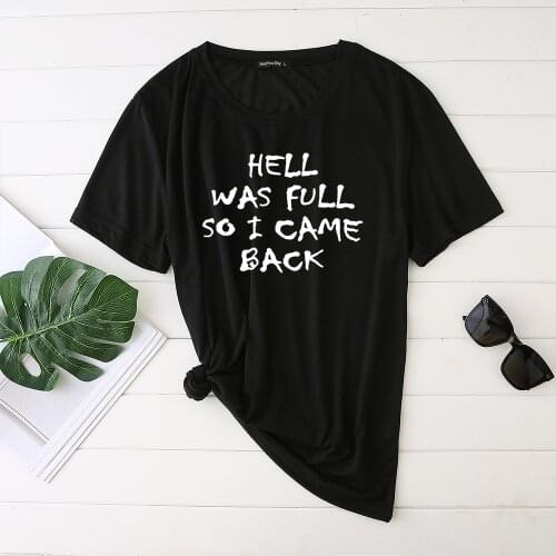Seeyoushy HELL WAS FULL So I Came Back Letter Printinng Womens T-shirt Harajuku Summer Funny Tee Shirt Femme Tops Woman 2020