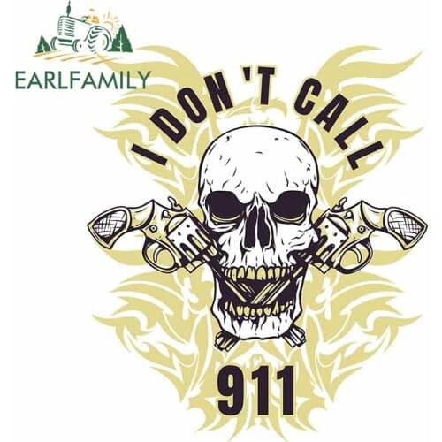 EARLFAMILY 13cm x 11cm for I Dont Call 911 Skull Car Sticker Occlusion Scratch Refrigerator Window Decal Windshield Decoration
