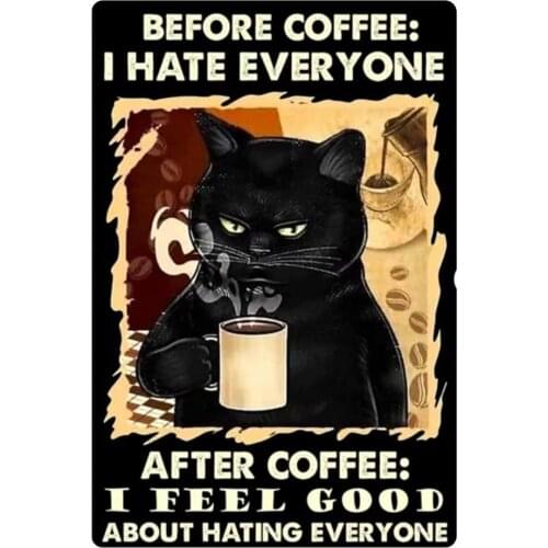 Cat Metal Tin Sign Before Coffee I Hate Ever Yone Wall Sign Funny Metal Tin Sign Home Vintage Art Decor