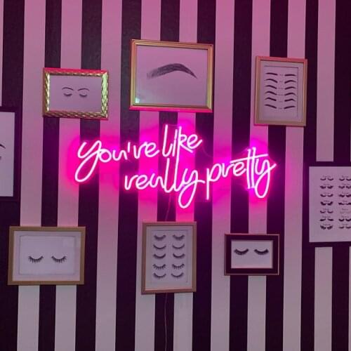 Custom Neon Sign You're like really pretty For Love One Room Wall Decor LED Light Valentines Day Gift