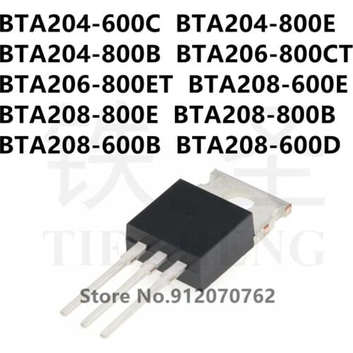 10PCS BTA204-600C BTA204-800E BTA204-800B BTA206-800CT BTA206-800ET BTA208-600E BTA208-800E BTA208-800B BTA208-600B BTA208-600D
