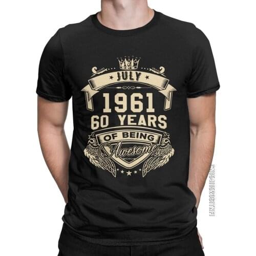 Men Born In July 1961 60 Years Of Being Awesome T Shirts Cotton Tops Casual Classic Short Sleeve O Neck Tees Gift Idea T-Shirts
