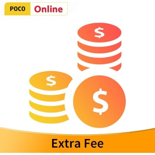 Extra Fee (Please don't order unless we told you)