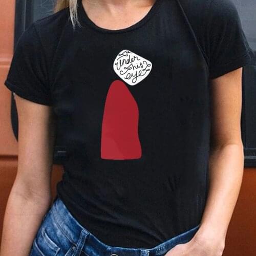 Handmaids Tale T-Shirt Summer Under His Eye The Handmaids Tale Tee Short Sleeve O-neck Trendy Women Tshirt Ladies Tops