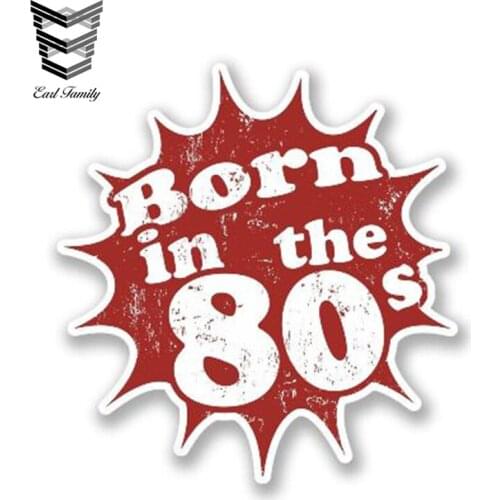 EARLFAMILY 13cm x 13cm Car Styling Born in the 80s Car Sticker Auto Moto Decoration Graphic Waterproof Bumper Accessories